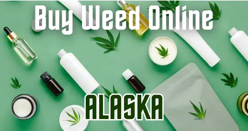 Buy Weed for Delivery in Alaska | Weed Delivery Alaska