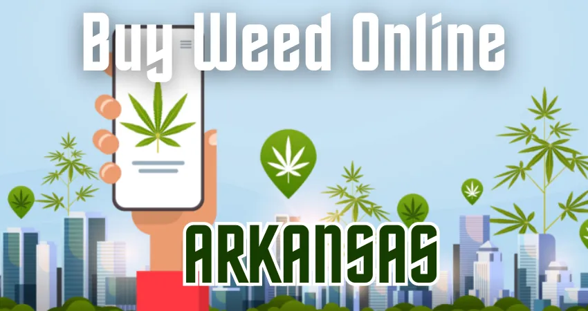 Buy Weed Online Arkansas: Marijuana Delivery | Weed Online Store
