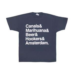 Canals & Smoke & Beer & Hookers & Amsterdam T-shirt